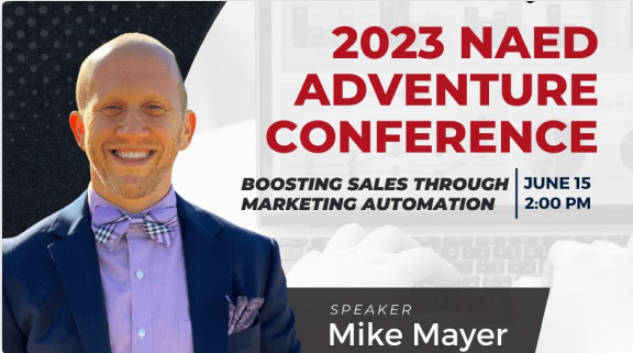 Mike Mayer: 2023 NAED Adventure Conference, Boosting Sales through Marketing Automation